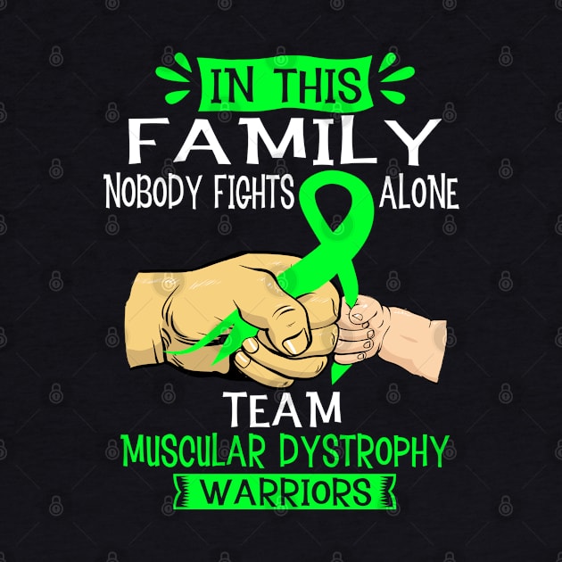 In This Family Nobody Fights Alone Team Muscular Dystrophy Warrior Support Muscular Dystrophy Warrior Gifts by ThePassion99